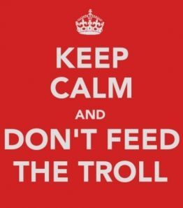 dont-feed-the-troll.jpg.a8bebd9931495954ad180195466b62ef.jpg